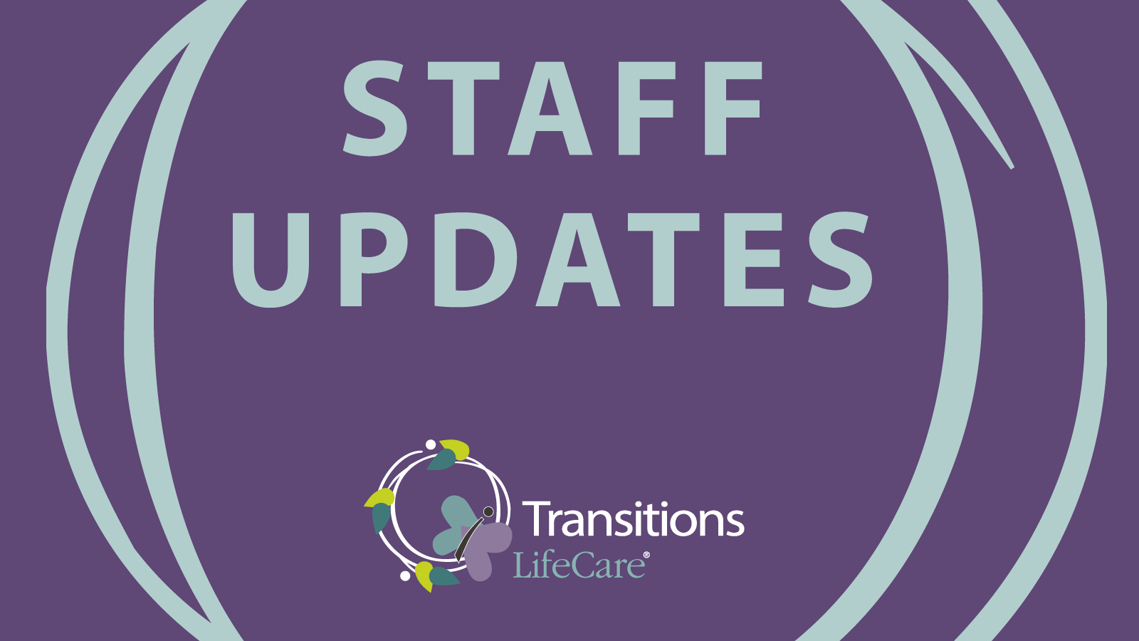 Transitions LifeCare Staff Updates - Transitions LifeCare